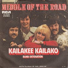 VINYLSINGLE  * MIDDLE OF THE ROAD  * KAILAKEE KAILAKO      * GERMANY  7"