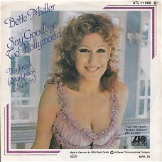 VINYLSINGLE  * BETTE MIDLER  * SAY GOODBYE TO HOLLYWOOD  * GERMANY    7"