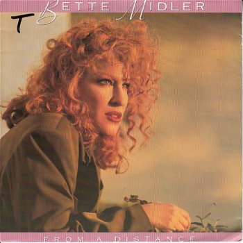 VINYLSINGLE * BETTE MIDLER * FROM A DISTANCE * GERMANY 7