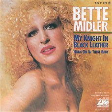 VINYLSINGLE  * BETTE MIDLER  * MY KNIGHT IN BLACK LEATHER  * GERMANY    7"