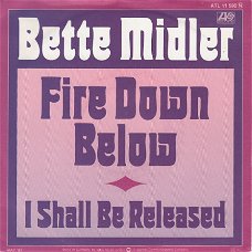 VINYLSINGLE  * BETTE MIDLER  * FIRE DOWN BELOW   * GERMANY    7"