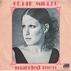 VINYLSINGLE  * BETTE MIDLER  * MARRIED MEN   * ITALY     7"