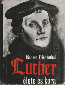 Richard Friedenthal ; Luther éléte és kora - 1