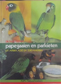 Papegaaien en parkieten uit Afrika, Azie en Zuid-Amerika, Dr.Thijs-Vriends - 1