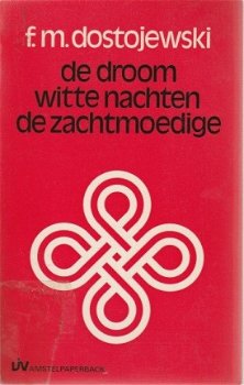 Dostojewski, FM ; De droom; Witte Nachten ; De zachtmoedige - 1