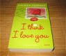 Allison Pearson - I think I love you (NL-talig) - 1 - Thumbnail