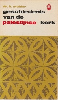 H.Mulder ; Geschiedenis van de Palestijnse kerk (tot 638) - 1