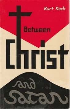 Kurt Koch; Between Christ and Satan