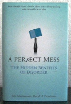 A Perfect Mess HC The Hidden Benefits of Disorder