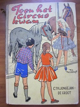 Toen het circus kwam - C.Th. Jongejan - de Groot - 1