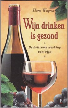 Hans Wagner: Wijn drinken is gezond - 1