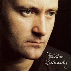 CD Phil Collins  ...But Seriously