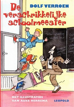 DE VERSCHRIKKELIJKE SCHOOLMEESTER - Dolf Verroen - 1