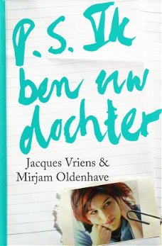 P.S. IK BEN UW DOCHTER - Jacques Vriens & Mirjam Oldenhave