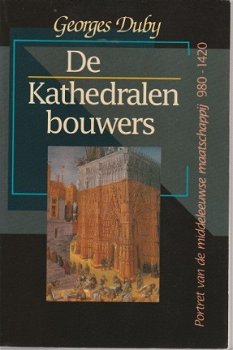 Georges Duby; De Kathedralenbouwers - 1