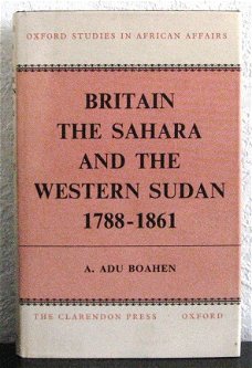 Britain, The Sahara and the Western Sudan 1788-1861 Afrika