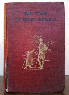 We Two in West Africa 1909 Moore HC Afrika Goudkust