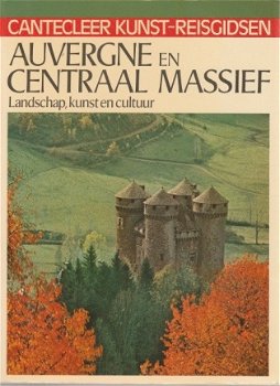 Cantecleer Kunst reisgidsen - Auvergne en Centraal Massief - 1