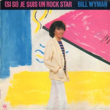 Bill Wyman (si si) Je suis un Rock Star (1981) - 1