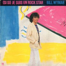 Bill Wyman (si si) Je suis un Rock Star (1981)