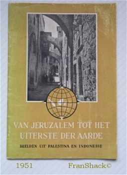 [1951] Van Jerusalem tot het uiterste der aarde, Zendingsbureau - 1