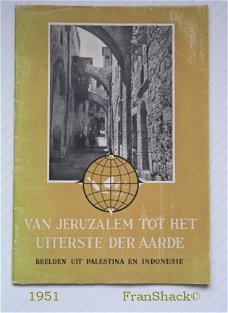 [1951] Van Jerusalem tot het uiterste der aarde, Zendingsbureau