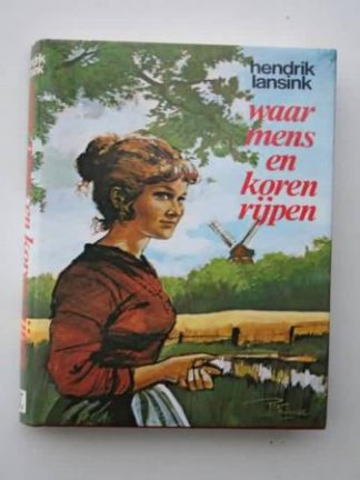Lansink, Hendrik - Waar mens en koren rijpen - nr. 1