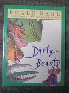 Roald Dahl  Dirty Beasts   Illustrated by Quentin Blake