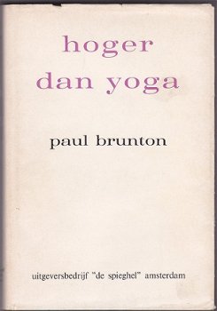 Paul Brunton: Hoger dan yoga - 1