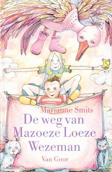 DE WEG VAN MAZOEZE LOEZE WEZEMAN - Marianne Smits