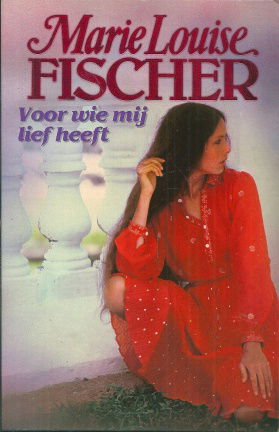 Fischer, Marie Louise - Voor wie mij lief heeft - nr. 1