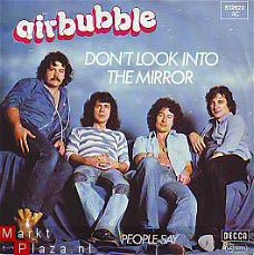 VINYLSINGLE * AIR BUBBLE * DON'T LOOK INTO THE MIRROR * GERMANY 7"