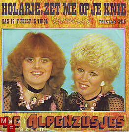 VINYLSINGLE * DE ALPENZUSJES * HOLARIE, ZET ME OP JE KNIE * HOLLAND 7