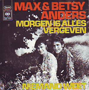 VINYLSINGLE * MAX & BETSY ANDERS * MORGEN IS ALLES VERGEVEN * HOLLAND 7