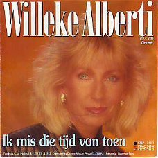 VINYLSINGLE * WILLEKE ALBERTI * IK MIS DE TIJD VAN TOEN * HOLLAND 7"