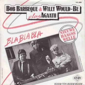 VINYLSINGLE * BOB BARBEQUE & WILLY WOULD-BE * BLABLABLA * HOLLAND 7