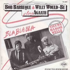 VINYLSINGLE * BOB BARBEQUE & WILLY WOULD-BE * BLABLABLA * HOLLAND 7"
