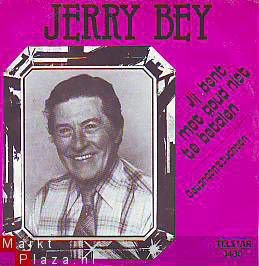 VINYLSINGLE* JERRY BEY * JIJ BENT MET GOUD NIET TE BETALEN * HOLLAND 7