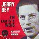 VINYLSINGLE * JERRY BEY * Z'N LAATSTE WENS * HOLLAND 7