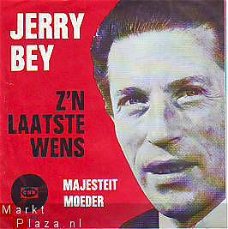 VINYLSINGLE * JERRY BEY * Z'N LAATSTE WENS * HOLLAND 7"