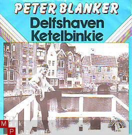 VINYLSINGLE * PETER BLANKER * DELFSHAVEN * HOLLAND 7