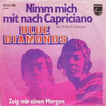 VINYLSINGLE * THE BLUE DIAMONDS * NIMM MICH MITT NACH CAPRICIANO * GERMANY 7