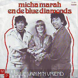 THE BLUE DIAMONDS EN MICHA MARA * BLIJF VAN M'N VRIEND * HOLLAND 7