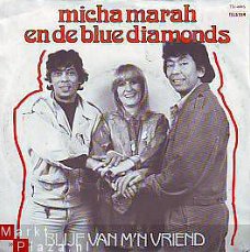 THE BLUE DIAMONDS EN MICHA MARA * BLIJF VAN M'N VRIEND * HOLLAND 7"