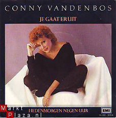 VINYLSINGLE * CONNY VANDENBOS * JE GAAT ER UIT * HOLLAND 7"