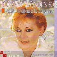 VINYLSINGLE * CONNY VANDENBOS * WAT BEN  IK BLIJ DAT ER LIEFDE BESTAAT * HOLLAND 7"