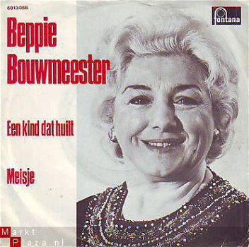 VINYLSINGLE * BEPPIE BOUWMEESTER * EEN KIND DAT HUILT * HOLLAND 7