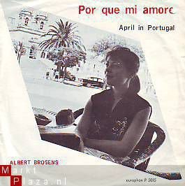 VINYLSINGLE * ALBERT BROSENS * POR QUE MI AMORE * HOLLAND 7