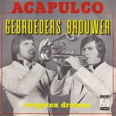 VINYLSINGLE * GEBROEDERS BROUWER * ACAPULCO * HOLLAND 7"