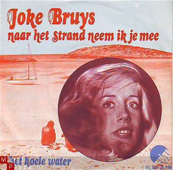 VINYLSINGLE * JOKE BRUYS * NAAR HET STRAND NEEM IK JE MEE * HOLLAND 7